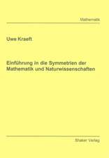 Einführung in die Symmetrien der Mathematik und Naturwissenschaften