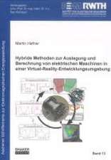 Hybride Methoden zur Auslegung und Berechnung von elektrischen Maschinen in einer Virtual-Reality-Entwicklungsumgebung