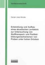 Entwicklung und Aufbau eines akustischen Levitators zur Untersuchung von Stofftransport- und Partikelbildungsmechanismen von Proben unter hohen Drücken