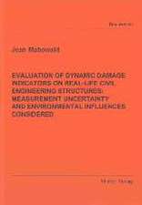 EVALUATION OF DYNAMIC DAMAGE INDICATORS ON REAL-LIFE CIVIL ENGINEERING STRUCTURES: MEASUREMENT UNCERTAINTY AND ENVIRONMENTAL INFLUENCES CONSIDERED