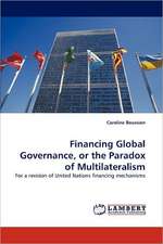 Financing Global Governance, or the Paradox of Multilateralism