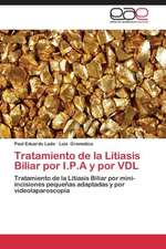 Tratamiento de la Litiasis Biliar por I.P.A y por VDL