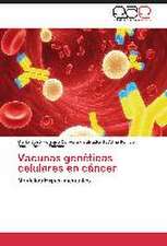 Vacunas genéticas celulares en cáncer