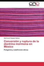 Conversión y ruptura de la doctrina mormona en México