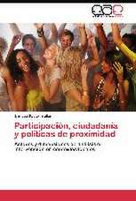 Participación, ciudadanía y políticas de proximidad