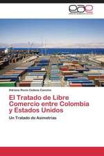 El Tratado de Libre Comercio entre Colombia y Estados Unidos