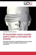 El homicidio como evento: entre razón y cerrazón de Estado