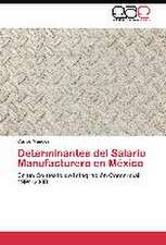 Determinantes del Salario Manufacturero en México