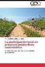 La participación local en procesos productivos sustentables