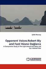 Opponent Voices: Robert Bly and Fazıl Hüsnü Dağlarca