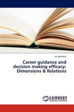 Career guidance and decision making efficacy: Dimensions & Relations