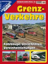 Eisenbahn-Kurier Spezial 120. Grenzverkehre