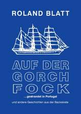 Auf der Gorch Fock ... gestrandet in Portugal