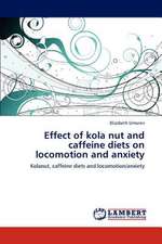 Effect of kola nut and caffeine diets on locomotion and anxiety