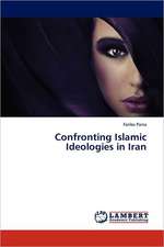 Confronting Islamic Ideologies in Iran