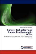 Culture, Technology and Human Development in Africa