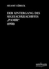 Seeamt Lübeck: Untergang des Segelschulschiffes Pamir