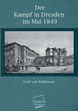 Waldersee, G: Kampf in Dresden im Mai 1849