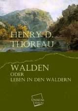 Thoreau, H: Walden oder Leben in den Wäldern