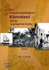 Werth, E: Das deutsch-ostafrikanische Küstenland