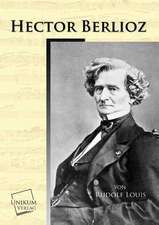 Louis, R: Hector Berlioz