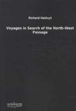 Hakluyt, R: Voyages in Search of the North-West Passage