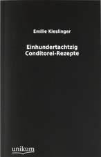 Kieslinger, E: Einhundertachtzig Conditorei-Rezepte