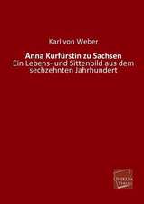 Weber, K: Anna Kurfürstin zu Sachsen