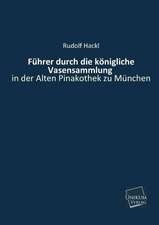 Hackl, R: Führer durch die königliche Vasensammlung