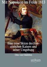 Odeleben, O: Mit Napoleon im Felde 1813