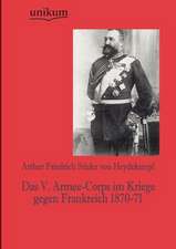 Stieler Von Heydekampf, A: V. Armee-Corps im Kriege gegen Fr