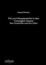 Brucker, J: Die zwei Hauptparteien in den Vereinigten Staate