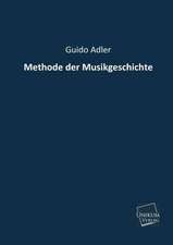 Adler, G: Methode der Musikgeschichte