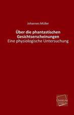 Müller, J: Über die phantastischen Gesichtserscheinungen