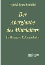 Schindler, H: Aberglaube des Mittelalters