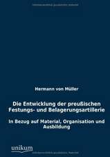 Müller, H: Entwicklung der preußischen Festungs- und Belager