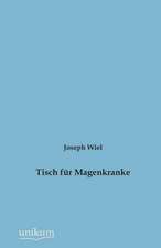 Wiel, J: Tisch für Magenkranke