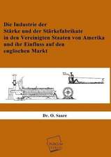 Die Industrie der Stärke und der Stärkefabrikate