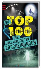 Die Top 100 der unglaublichsten Erscheinungen