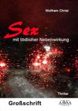 Sex mit tödlicher Nebenwirkung - Sonderformat Großschrift