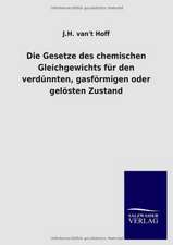 Die Gesetze des chemischen Gleichgewichts für den verdünnten, gasförmigen oder gelösten Zustand