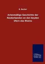 Actenmäßige Geschichte der Räuberbanden an den beyden Ufern des Rheins