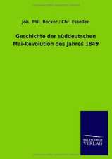 Geschichte der süddeutschen Mai-Revolution des Jahres 1849