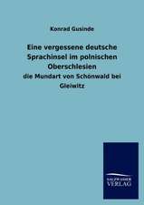 Eine Vergessene Deutsche Sprachinsel Im Polnischen Oberschlesien