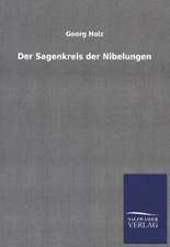 Der Sagenkreis der Nibelungen