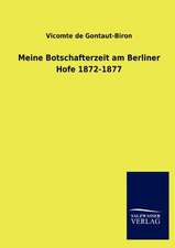 Meine Botschafterzeit am Berliner Hofe 1872-1877