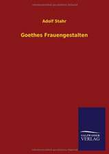 Goethes Frauengestalten