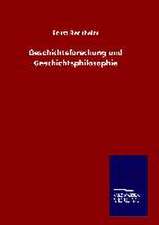 Geschichtsforschung und Geschichtsphilosophie