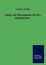 König und Witanagemot bei den Angelsachsen