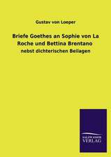 Briefe Goethes an Sophie von La Roche und Bettina Brentano